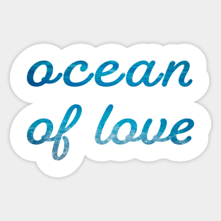 Ocean Of Love Sticker